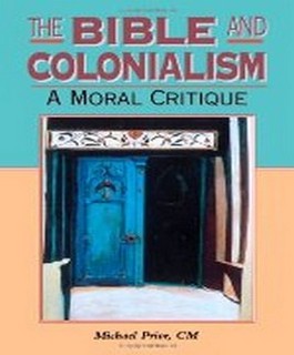 The Bible and Colonialism: A Moral Critique